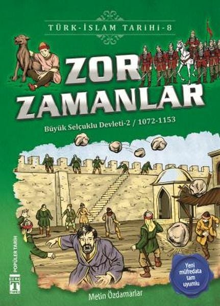 Zor Zamanlar - Türk İslam Tarihi 8 METİN ÖZDAMARLAR