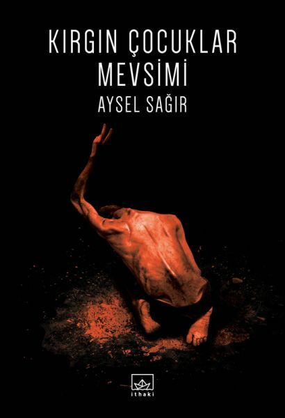 Kırgın Çocuklar Mevsimi AYSEL SAĞIR