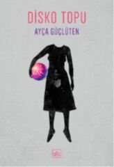 Disko Topu AYÇA GÜÇLÜTEN