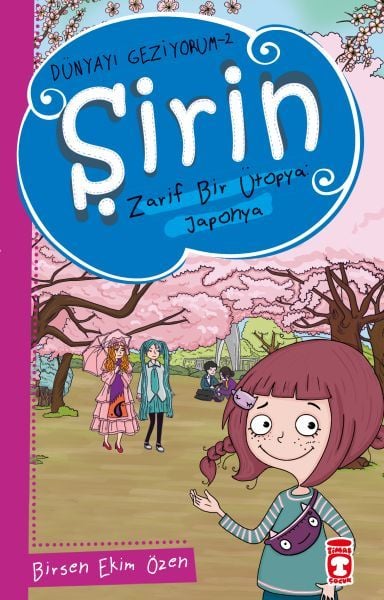 Şirin Zarif Bir Ütopya: Japonya - Dünyayı Geziyorum 2 BİRSEN EKİM ÖZEN