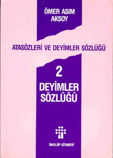Atasözleri ve Deyimler Sözlüğü 2 Deyimler Sözlüğü