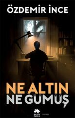 Ne Altın Ne Gümüş ÖZDEMİR İNCE