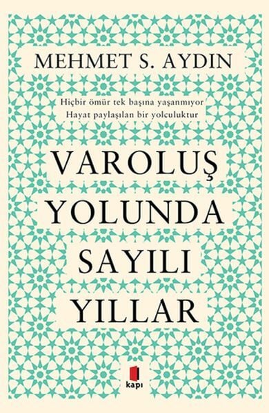 Varoluş Yolunda Sayılı Yıllar MEHMET S. AYDIN