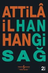 Hangi Sağ ATTİLÂ İLHAN