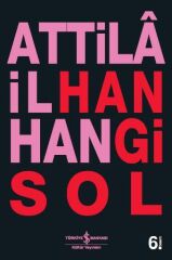 Hangi Sol ATTİLÂ İLHAN