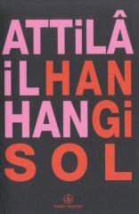 Hangi Sol ATTİLÂ İLHAN