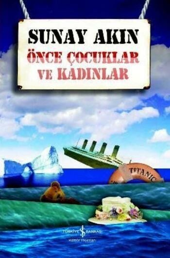 Önce Çocuklar Ve Kadınlar SUNAY AKIN