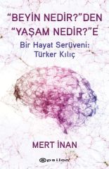 “Beyin Nedir ”den “Yaşam Nedir ”e MERT İNAN