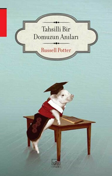 Tahsilli Bir Domuzun Anıları RUSSELL POTTER