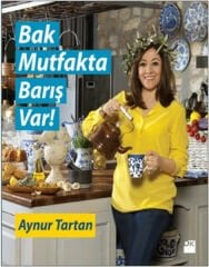 Bak Mutfakta Barış Var AYNUR TARTAN