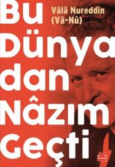 Bu Dünyadan Nazım Geçti VALA NUREDDİN