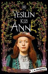 Yeşilin Kızı Anne 3 Ciltsiz L. M. MONTGOMERY