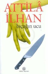 Bıçağın Ucu ATTİLÂ İLHAN