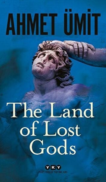The Land of Lost Gods AHMET ÜMİT