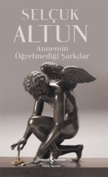 Annemin Öğretmediği Şarkılar SELÇUK ALTUN