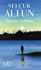 Bizans Sultanı SELÇUK ALTUN