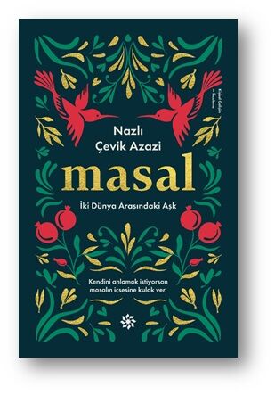 Masal:İki Dünya Arasında Aşk NAZLI ÇEVİK AZAZİ