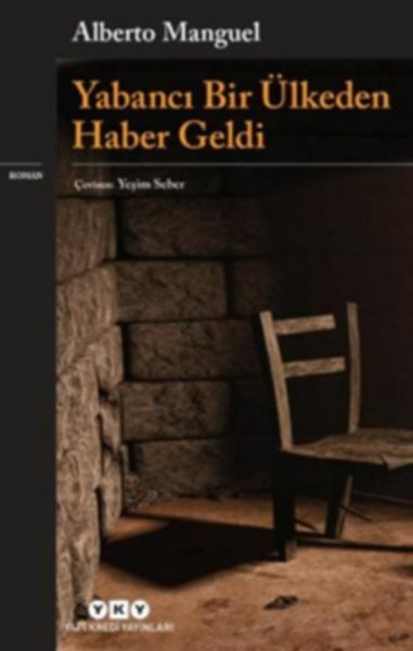Yabancı Bir Ülkeden Haber Geldi ALBERTO MANGUEL