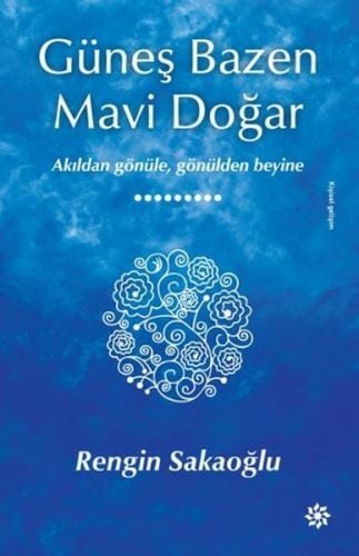 Güneş Bazen Mavi Doğar RENGİN SAKAOĞLU