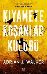 Kıyamete Koşanlar Kulübü ADRİAN J. WALKER