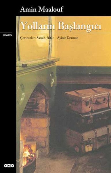 Yolların Başlangıcı AMİN MAALOUF