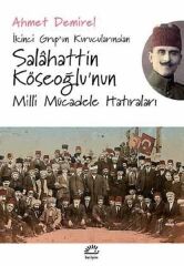 Salahattin Köseoğlu'nun Milli Mücadele Hatıraları AHMET DEMİREL