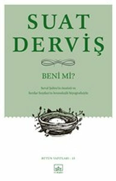 Beni mi Bütün Yapıtları 15 SUAT DERVİŞ