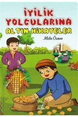 İyilik Yolcularına Altın Hikayeler METİN ÖZMEN