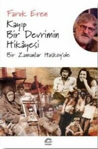 Kayıp Bir Devrimin Hikayesi Bir Zamanlar Hasköy'de FARUK EREN