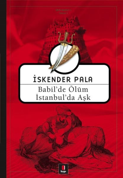 Babil'de Ölüm İstanbul'da Aşk İSKENDER PALA