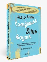 İnatçı Ergen Çocuğunuza Sınır Koyma 3 ROBERT J. MACKENZIE