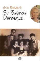 Su Başında Durmuşuz GÜN BENDERLİ