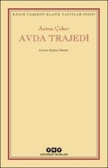 Avda Trajedi ANTON PAVLOVİÇ ÇEHOV