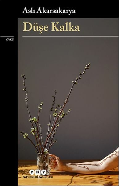Düşe Kalka ASLI AKARSAKARYA