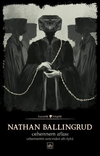 Cehennem Atlası Cehennemin Sınırından Altı Öykü NATHAN BALLİNGRUD