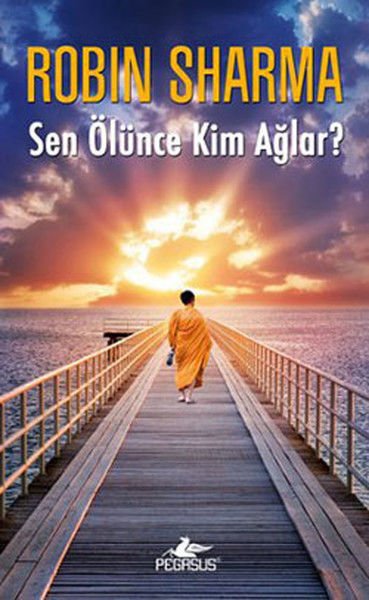Sen Ölünce Kim Ağlar ROBİN SHARMA