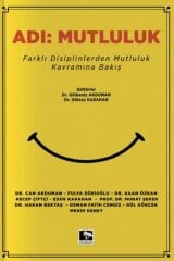 Adı Mutluluk DR.GÜLBENİZ AKDUMAN DR.GÜLNAZ KARAHAN