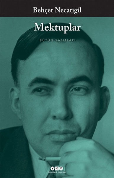 Mektuplar Bütün Yapıtları BEHÇET NECATİGİL
