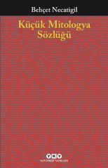 Küçük Mitologya Sözlüğü BEHÇET NECATİGİL