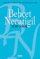 Eski Sokak Seçme Şiirler BEHÇET NECATİGİL