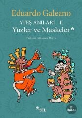 Ateş Anıları 2 Yüzler ve Maskeler EDUARDO GALEANO