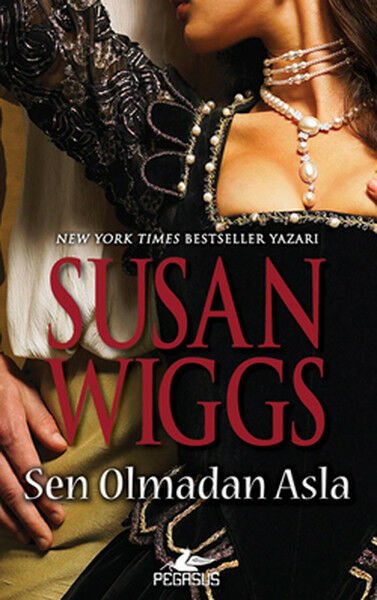 Sen Olmadan Asla Tudor Gülü Üçlemesi 2 SUSAN WİGGS