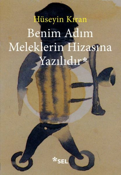 Benim Adım Meleklerin Hizasına Yazılıdır HÜSEYİN KIRAN