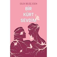 Bir Kürt Sevdim DİLEK BİLGİÇ ESEN