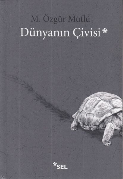 Dünyanın Çivisi M. ÖZGÜR MUTLU
