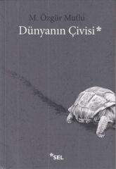 Dünyanın Çivisi M. ÖZGÜR MUTLU