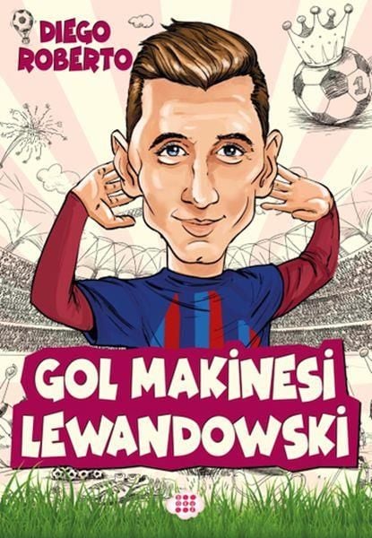 Gol Makinesi Lewandowski DİEGO ROBERTO