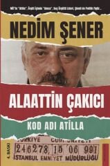 Kod Adı Atilla Alaattin Çakıcı NEDİM ŞENER