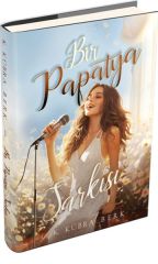 Bir Papatya Şarkısı 1 Ciltli K. KÜBRA BERK