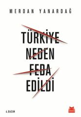 Türkiye Neden Feda Edildi MERDAN YANARDAĞ